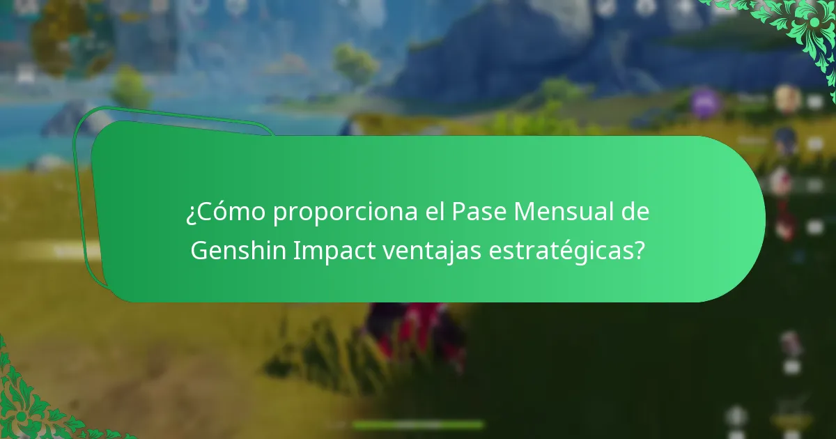 ¿Cuáles son los beneficios a largo plazo del Pase Mensual de Genshin Impact?