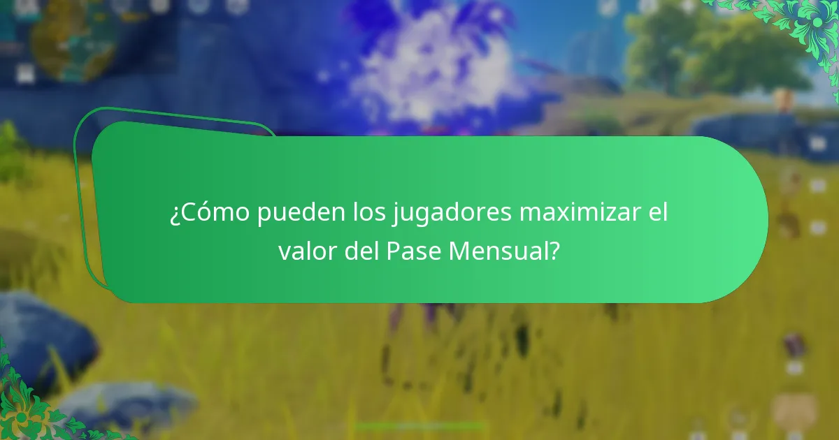 ¿Cómo pueden los jugadores maximizar el valor del Pase Mensual?