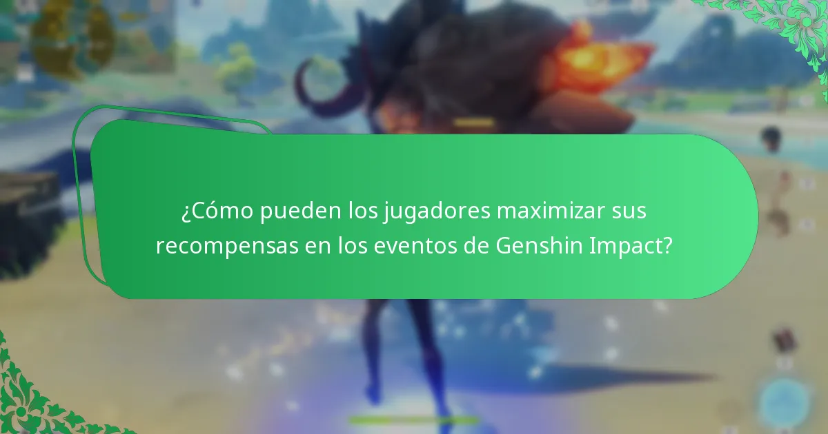 ¿Cómo pueden los jugadores maximizar sus recompensas en los eventos de Genshin Impact?