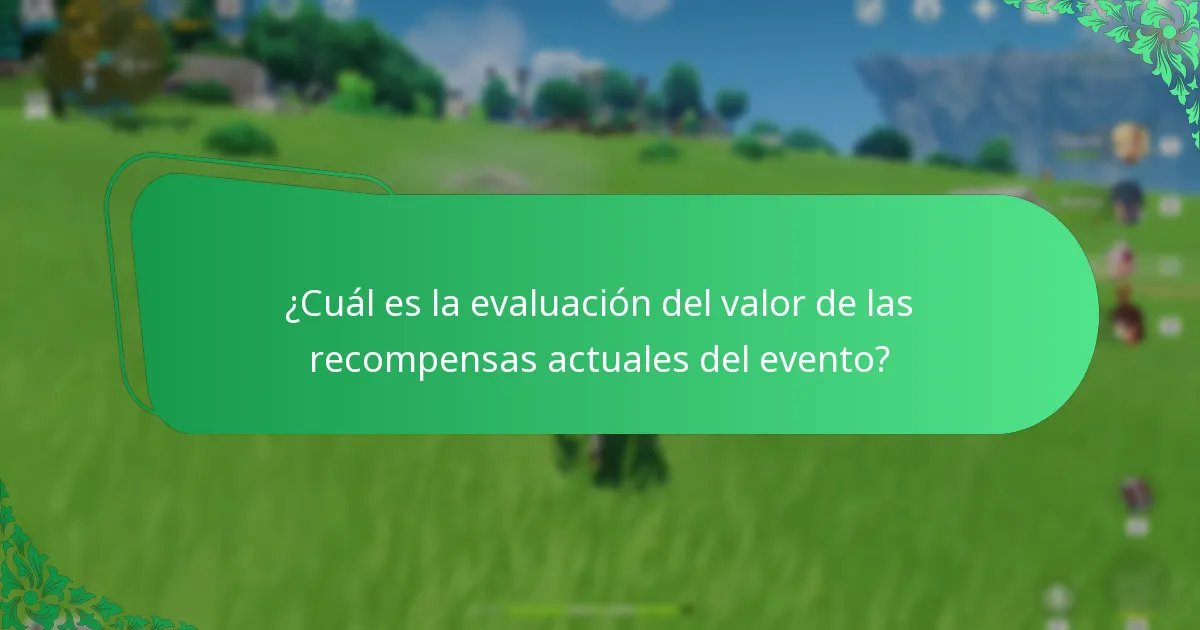 ¿Cuál es la evaluación del valor de las recompensas actuales del evento?