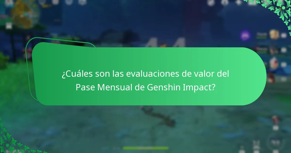 ¿Cuáles son las evaluaciones de valor del Pase Mensual de Genshin Impact?