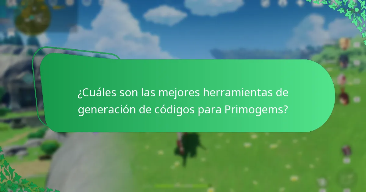 ¿Cuáles son las mejores herramientas de generación de códigos para Primogems?