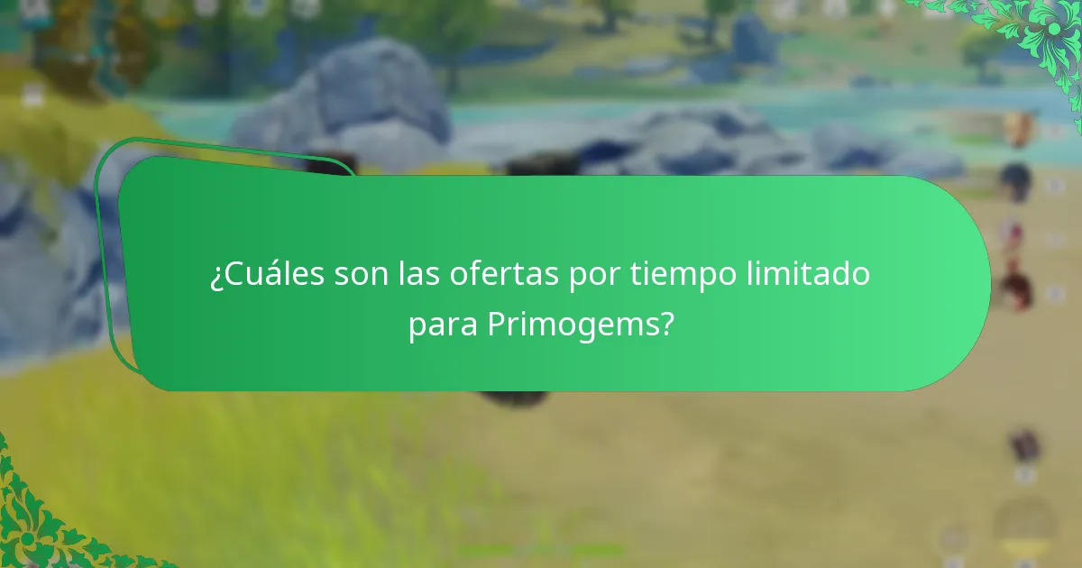 ¿Cuáles son las ofertas por tiempo limitado para Primogems?