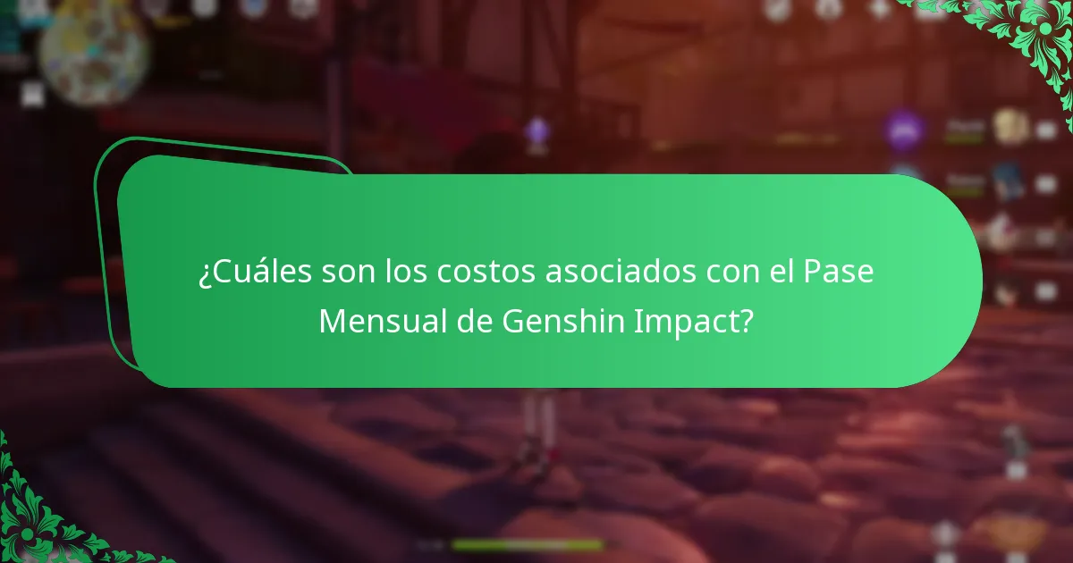 ¿Cuáles son los costos asociados con el Pase Mensual de Genshin Impact?